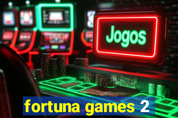 fortuna games 2